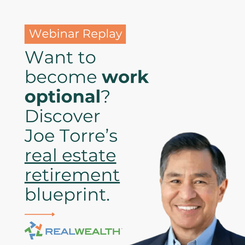 The Real Estate Retirement Blueprint: How to Make Work Optional, with Joe Torre