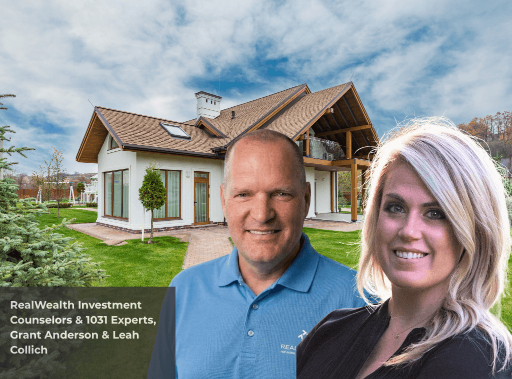 1031 Exchange Rental Property Experts realwealth investment counselors, grant & leah